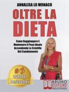 Ebook Oltre La Dieta di ANNALISA LO MONACO edito da BRUNO EDITORE