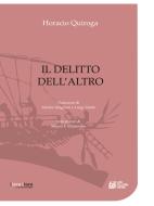Ebook Il delitto dell&apos;altro di Horacio Quiroga edito da Luigi Pellegrini Editore