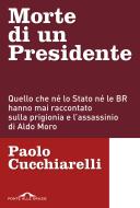 Ebook Morte di un presidente di Paolo Cucchiarelli edito da Ponte alle Grazie