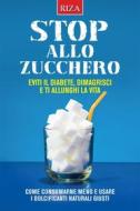 Ebook Stop allo zucchero di Vittorio Caprioglio edito da Edizioni Riza