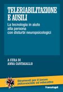 Ebook Teleriabilitazione e ausili. La tecnologia in aiuto alla persona con disturbi neuropsicologici di AA. VV. edito da Franco Angeli Edizioni