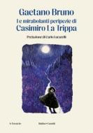 Ebook Le mirabolanti peripezie di Casimiro La Trippa di Gaetano Bruno edito da Baldini+Castoldi
