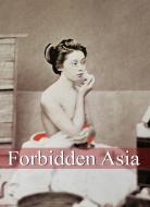 Ebook Forbidden Asia di Hans-Jürgen Döpp edito da Parkstone International