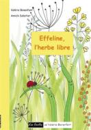 Ebook Effeline l'herbe libre di Valérie Bonenfant, Annick Sabatier edito da Books on Demand