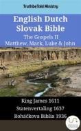 Ebook English Dutch Slovak Bible - The Gospels II - Matthew, Mark, Luke & John di Truthbetold Ministry edito da TruthBeTold Ministry