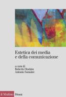 Ebook Estetica dei media e della comunicazione edito da Società editrice il Mulino, Spa