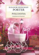 Ebook Pollyanna di Eleanor Hodgman Porter edito da Rusconi Libri