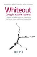 Ebook Whiteout. Coraggio, audacia, speranza di Anna Torretta, Eleonora Delnevo edito da Hoepli