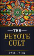 Ebook The Peyote Cult di Paul Radin edito da Stargatebook