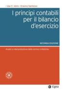 Ebook I principi contabili per il bilancio d'esercizio - II edizione di Erasmo Santesso, Ugo Sòstero edito da Egea