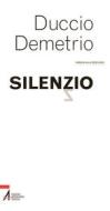Ebook Silenzio di Demetrio Duccio edito da Edizioni Messaggero Padova