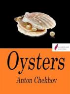 Ebook Oysters di Anton Chekhov edito da Passerino