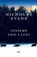 Ebook Insieme con i lupi di Evans Nicholas edito da BUR