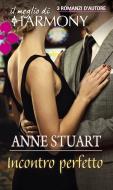 Ebook Incontro perfetto di Anne Stuart edito da HarperCollins Italia