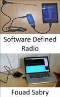Ebook Software Defined Radio di Fouad Sabry edito da One Billion Knowledgeable