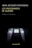 Ebook Les prisonniers de guerre di Jean-Jacques Rousseau edito da Éditions Synapses