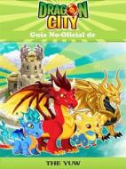 Ebook Guía No-Oficial De Dragon City di Josh Abbott edito da The Yuw