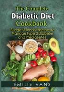 Ebook The Complete Diabetic Diet Cookbook di Emilie Vans edito da Books on Demand