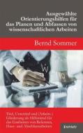 Ebook Ausgewählte Orientierungshilfen für das Planen und Abfassen von wissenschaftlichen Arbeiten di Bernd Sommer edito da Engelsdorfer Verlag