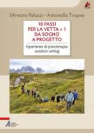 Ebook 10 passi per la vetta + 1  / Da sogno a progetto di Silvestro Paluzzi, Antonella Tropea edito da Edizioni Messaggero Padova