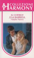 Ebook Il cowboy e la bambina di Natalie Patrick edito da HarperCollins Italia