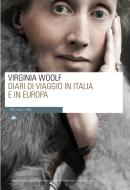 Ebook Diari di viaggio in Italia e in Europa di Woolf Virginia edito da Mattioli 1885
