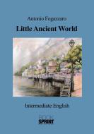 Ebook Little Ancient World (Antonio Fogazzaro) di Luca Nava edito da Booksprint