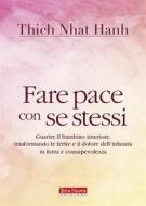 Ebook Fare pace con se stessi di Thich Nhat Hanh edito da Terra Nuova Edizioni