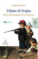 Ebook Lo Elmo di Scipio di Jacopo Lorenzini edito da Carocci Editore