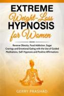 Ebook Extreme Weight Loss Hypnosis for Women di Gerry Prashad edito da Gerry Prashad
