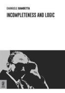 Ebook Incompleteness and logic di Emanuele Gambetta edito da Aracne