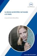 Ebook Le donne serial killer nel mondo e in Italia di Sonia Maria Oliva edito da IGEACPS Edizioni