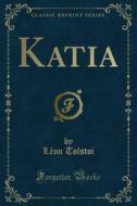 Ebook Katia di léon tolstoï edito da Forgotten Books