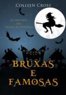 Ebook Bruxas E Famosas : Um Mistério Das Bruxas De Westwick di Colleen Cross edito da Slice Publishing Mystery Thriller Books