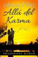Ebook Amar Más Allá Del Karma di Prasenjeet Kumar edito da Publish With Prasen
