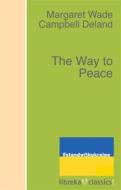Ebook The Way to Peace di Margaret Wade Campbell Deland edito da libreka classics