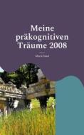 Ebook Meine präkognitiven Träume 2008 di Maria Sand edito da Books on Demand