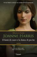 Ebook Il fante di cuori e la dama di picche di Joanne Harris edito da Garzanti