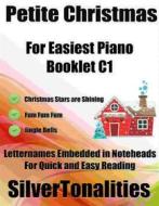 Ebook Petite Christmas for Easiest Piano Booklet C1 di Silvertonalities edito da SilverTonalities