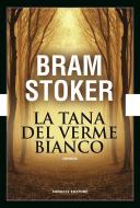 Ebook La tana del verme bianco di Bram Stoker edito da Fanucci Editore