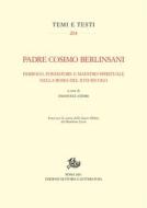 Ebook Padre Cosimo Berlinsani di Emanuele Atzori edito da Edizioni di Storia e Letteratura