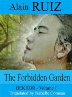 Ebook The Forbidden Garden, Volume 1 (Bekhor) di Alain Ruiz edito da Babelcube Inc.