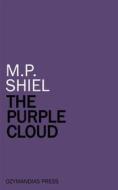 Ebook The Purple Cloud di M.P. Shiel edito da Ozymandias Press