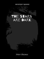 Ebook The Stars are Dark di Peter Cheyney edito da Librorium Editions