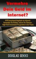 Ebook Vermehre Dein Geld im Internet? di Douglas Gekko edito da Books on Demand