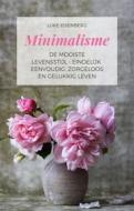 Ebook Minimalisme De Mooiste Levensstijl - Eindelijk Eenvoudig, Zorgeloos En Gelukkig Leven di Luke Eisenberg edito da Books on Demand