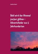Ebook Bald wird der Himmel purpur glühen di Joachim Scherf edito da Books on Demand