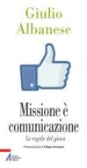 Ebook Missione è comunicazione. Le regole del gioco di Giulio Albanese edito da Edizioni Messaggero Padova