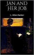 Ebook Jan and Her Job di L. Allen Harker edito da Skyline