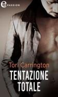 Ebook Tentazione totale (eLit) di Tori Carrington edito da HarperCollins Italia